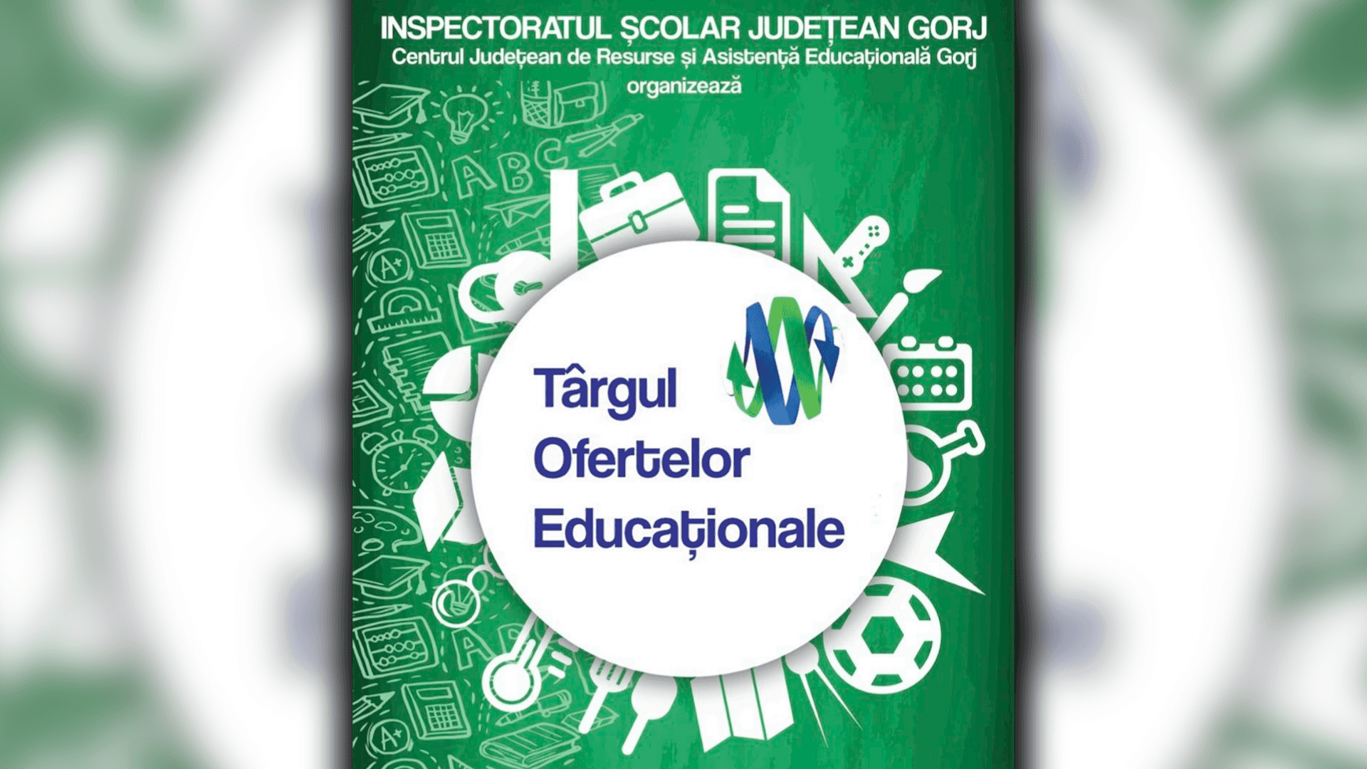 Inspectoratul Școlar Județean Gorj organizează Târgul Ofertelor Educaționale